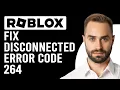 How To Fix Disconnected Error Code 264 Roblox How Do You Fix Code 264 On Roblox