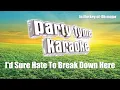 Julie Roberts - I'd Sure Hate To Break Down Here (Karaoke Version)