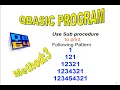QBASIC Modular programming Print 1 121 12321 1234321 123454321 SUB END SUB sub procedure