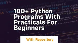 100 python programs with practicals for beginners