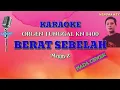 Download Lagu BERAT SEBELAH(Meggy Z)||Nada Cewek||KARAOKE ORGEN TUNGGAL KN1400