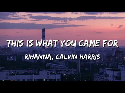 Download MP3 This is what you came for Rihanna ft.Calvin Harris Lyrics (Mp3 Download)