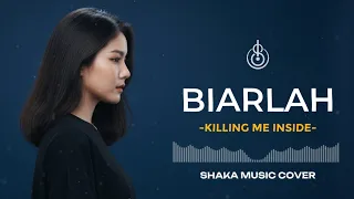 biarlah killing me inside cover by shaka music