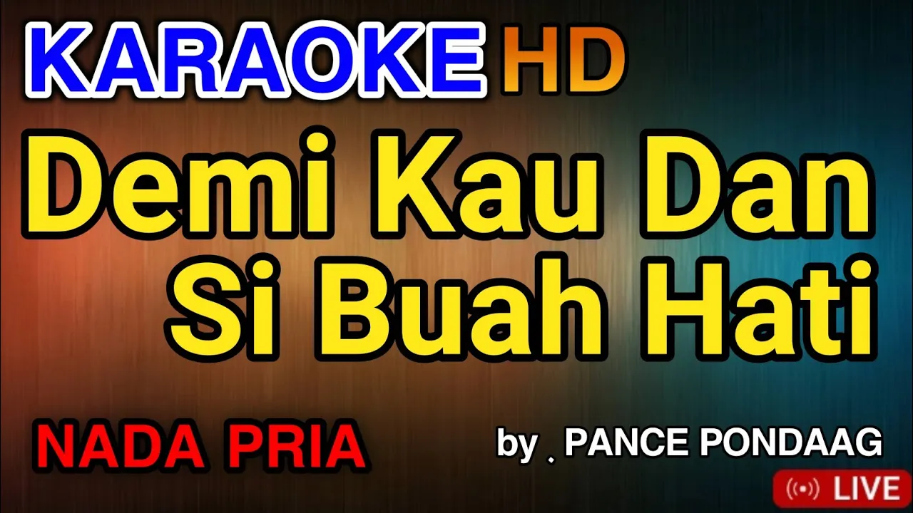DEMI KAU DAN SIBUAH HATI - KARAOKE HD | PANCE PONDAAG