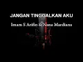 Download Lagu ( Karaoke ) Jangan Tinggalkan Aku - Imam s Arifin \u0026 Nana Mardiana