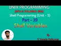 UNIX Programming Part - 39 Shell Programming -Shell Variables