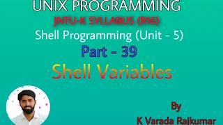 UNIX Programming Part - 39 Shell Programming -Shell Variables