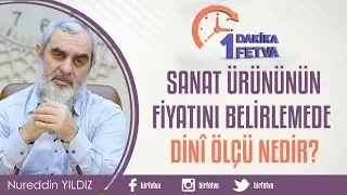 Sanat ürününün fiyatını belirlemede dinî ölçü nedir?