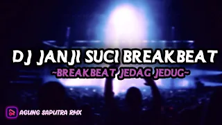 Download DJ JANJI SUCI BREAKBEAT FULLBASS MENGKANE😎🙌🏻 MP3