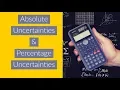 Absolute Uncertainties and Percentage Uncertainties A Level Physics
