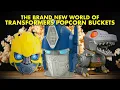 THE BRAND NEW WORLD OF TRANSFORMERS POPCORN BUCKETS