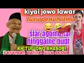 Lagu TERBARU KH.TUGIONO BHASORI KYAI ‼️VIRAL CERAMAH BAHASA JAWA NYEL SIYAR AGOMO TANPO NINGGALNE BUDOYO
