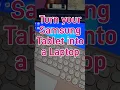Turn your Samsung Tablet into a Laptop