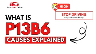 What is P13B6 Engine Error Code Causes Explained