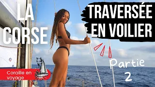 VOILIER : TRAVERSEE en CORSE depuis LE CONTINENT partie 2
