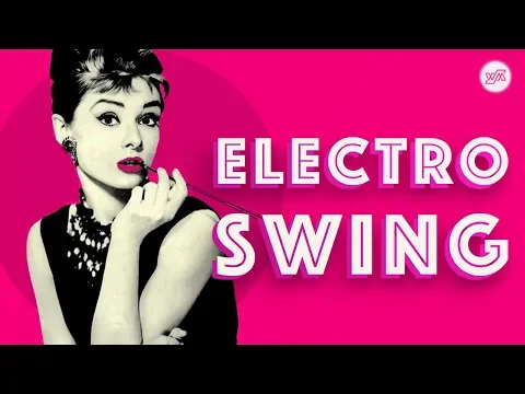 Download MP3 Best of ELECTRO SWING Mix – July 2018