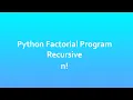 Python Factorial Program Using Recursive Function