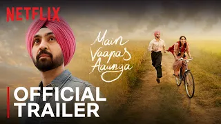 Main Vaapas Aaunga Trailer Sharvari Vedang R Diljit Naseeruddin Netflix India