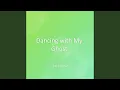 Download Lagu Dancing with My Ghost