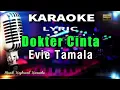 Dokter Cinta - Evie Tamala Karaoke Tanpa Vokal