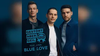 Gestört Aber GeiL Feat JONA Blue Love Official Audio 