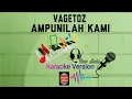 Download Lagu #KARAOKE Vagetoz - Ampunilah Kami | Karaoke Unik