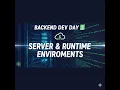 Backend Development Day 2 What is server and runtime environment