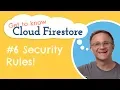 Security Rules Get to know Cloud Firestore