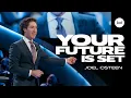 Your Future is Set Joel Osteen