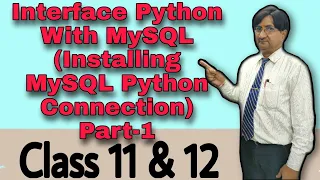 Interface Python With MySQL Installing MySQL Python Connection Part-1 Class 11th 12th ICSE