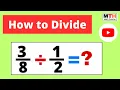 Learn to divide a fraction by another fraction