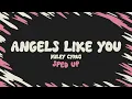 Download Lagu Miley Cyrus - Angels Like You (sped up + lyrics)