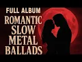 Lagu Full Album | Romantic Slow Metal Ballads | The Most Emotional Love Songs