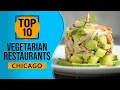 Top 10 Best Vegan and Vegetarian Restaurants in Chicago