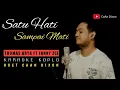 Download Lagu SATU HATI SAMPAI MATI (Thomas Arya) KARAOKE KOPLO DUET COWOK || CaAn Dixon