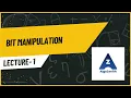 01 Bit Manipulation Complete DSA Lecture with Concepts and Tricks AlgoZenith