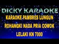 Lagu LUNGUN ROHANGKI PAMBRES KARAOKE NADA PRIA COWOK LELAKI CHACHA KN 7000