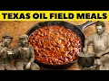 15 FORGOTTEN Oil Field Worker Meals From Early Texas No One Makes Anymore