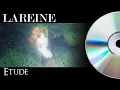 Download Lagu LAREINE - ETUDE + timecode