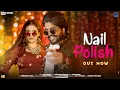 Lagu NAIL POLISH - Vinu Gaur | Vijay Rajput | Bharti Choudhary | Arzoo Dhillon | New Rajasthani Song 2025