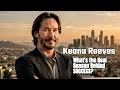 What s the Real Reason Behind Keanu Reeves SUCCESS
