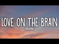 Download Lagu Rihanna - Love On The Brain (Lyrics)