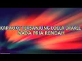 Lagu TERSANJUNG KARAOKE - LOELA DRAKEL - NADA PRIA RENDAH - KUNCI E=DO - KARAOKE TERSANJUNG