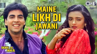 maine likh di jawani ikke pe ikka akshay kumar shantipriya kavita krishnamurthy vipin