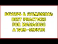 DevOps SysAdmins Best practices for managing a web-server 2 Solutions