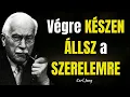 Lagu Végre KÉSZ Vagy 5 Jel Az Univerzumtól, Hogy Közeleg az IGAZI Szerelem – Carl Jung