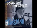 Johnny Winter "Life Is Hard"