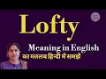 lofty meaning l meaning of lofty l lofty ka Hindi mein kya matlab hota hai l vocabulary l