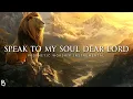 Download Lagu Powerful prophetic music: Speak to my soul dear Lord