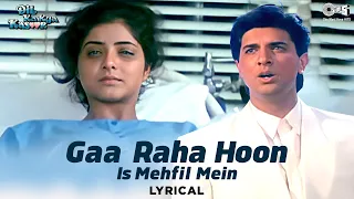 gaa raha hoon is mehfil mein lyrical dil ka kya kasoor divya bharti kumar sanu 90s hits